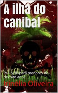 Baixar A ilha do canibal: Proibido para menores de dezoito anos. pdf, epub, eBook