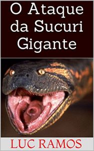 Baixar O Ataque da Sucuri Gigante pdf, epub, eBook