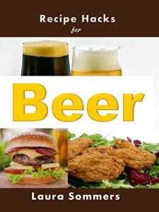 Baixar Recipe Hacks for Beer (Cooking on a Budget Book 7) (English Edition) pdf, epub, eBook