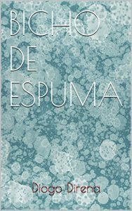 Baixar Bicho de espuma pdf, epub, eBook