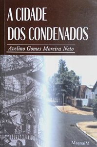 Baixar A CIDADE DOS CONDENADOS pdf, epub, eBook
