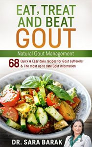 Baixar Eat, Treat, and Beat Gout Naturally: Natural Gout Management Include 68 recipes for Gout sufferers’,up to date Gout info, Gout diet guidelines, Gout remedies … to reduce uric acid (English Edition) pdf, epub, eBook