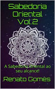 Baixar Sabedoria Oriental Vol.2: A Sabedoria Oriental ao seu alcance! pdf, epub, eBook