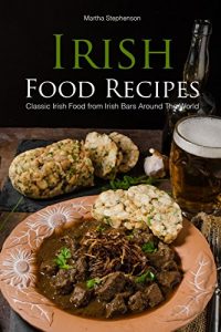 Baixar Irish Food Recipes: Classic Irish Food from Irish Bars Around the World (English Edition) pdf, epub, eBook