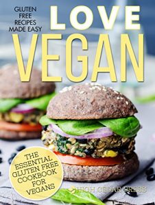 Baixar Vegan: The Essential Gluten Free Cookbook for Vegans (Gluten Free, Vegan, Vegetarian 10) (English Edition) pdf, epub, eBook