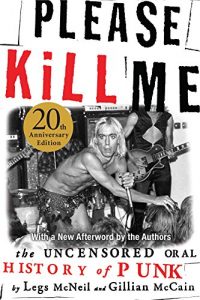 Baixar Please Kill Me: The Uncensored Oral History of Punk pdf, epub, eBook