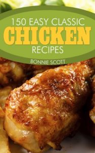 Baixar 150 Easy Classic Chicken Recipes (English Edition) pdf, epub, eBook