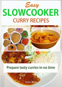 Baixar Easy slow cooker curry recipes: Prepare tasty curries in no time (English Edition) pdf, epub, eBook