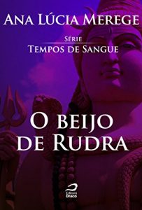 Baixar O beijo de Rudra (Tempos de Sangue) pdf, epub, eBook