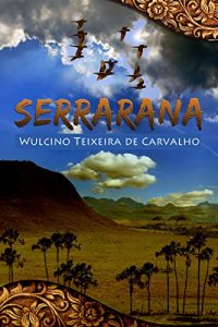 Baixar Serrarana: Recontando As Bravuras E Bravatas De Um Caipira pdf, epub, eBook