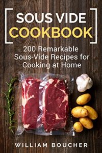 Baixar Sous Vide Cookbook: 200 Remarkable Sous-Vide Recipes for Cooking at Home (English Edition) pdf, epub, eBook