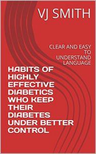 Baixar HABITS OF HIGHLY EFFECTIVE DIABETICS WHO  KEEP THEIR DIABETES UNDER BETTER CONTROL                                  : CLEAR AND EASY TO UNDERSTAND LANGUAGE … MANAGEMENT SERIES Book 1) (English Edition) pdf, epub, eBook