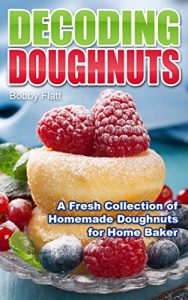 Baixar Decoding Doughnuts: A Fresh Collection of Homemade Doughnuts for Home Baker (English Edition) pdf, epub, eBook