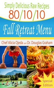 Baixar Simply Delicious Raw Recipes: 80/10/10 Fall Retreat Menu – Special Edition (80/10/10 Raw Food Recipes) (English Edition) pdf, epub, eBook