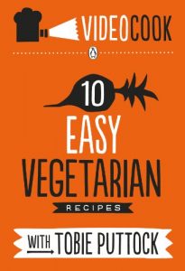 Baixar Ten Easy Vegetarian Recipes with Tobie Puttock: Ten Easy Vegetarian Recipes with Tobie Puttock pdf, epub, eBook