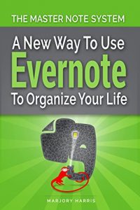 Baixar The Master Note System: A New Way to Use Evernote to Organize Your Life (English Edition) pdf, epub, eBook