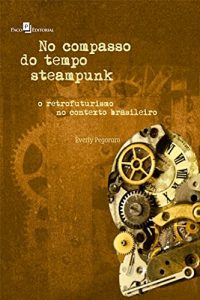 Baixar No compasso do tempo Steampunk: A visualidade de uma cultura urbana retrofuturista pdf, epub, eBook