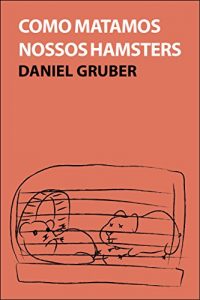 Baixar Como matamos nossos hamsters pdf, epub, eBook