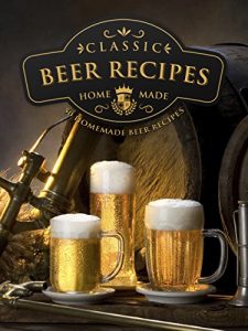 Baixar Homemade Beer Brewing Recipes: Top 50 Most Delicious Homemade Beer Recipes (Recipe Top 50’s Book 92) (English Edition) pdf, epub, eBook