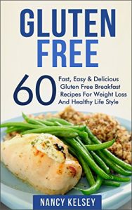 Baixar Gluten Free Breakfast: Fast, Easy, Delicious gluten-free Breakfast Recipes for Weight Loss and Healthy Living Life Style (English Edition) pdf, epub, eBook