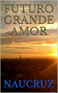 Baixar Futuro Grande Amor pdf, epub, eBook