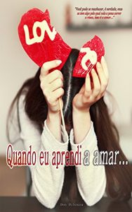Baixar Quando eu aprendi a amar… pdf, epub, eBook