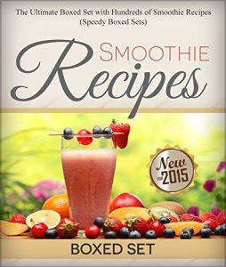 Baixar Smoothie Recipes: Ultimate Boxed Set with 100+ Smoothie Recipes: Green Smoothies, Paleo Smoothies and Juicing pdf, epub, eBook