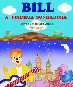 Baixar Bill, a formiga sonhadora pdf, epub, eBook