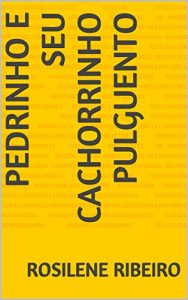 Baixar Pedrinho e seu cachorrinho Pulguento pdf, epub, eBook