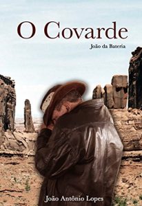 Baixar O COVARDE: UMA HISTORIA BASEADA EM FATOS REAIS. pdf, epub, eBook