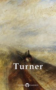 Baixar Delphi Collected Works of J. M. W. Turner (Illustrated) (Masters of Art Book 5) (English Edition) pdf, epub, eBook