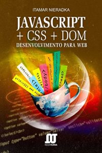 Baixar Javascript + CSS + DOM: Desenvolvimento para Web pdf, epub, eBook