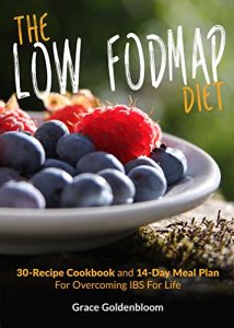 Baixar The Low FODMAP Diet: 30-Recipe Cookbook and 14-Day Meal Plan For Overcoming IBS For Life (English Edition) pdf, epub, eBook