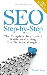 Baixar SEO Step-by-Step – The Complete Beginner’s Guide to Getting Traffic from Google (English Edition) pdf, epub, eBook