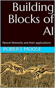 Baixar Building Blocks of AI: Neural Networks and their applications (English Edition) pdf, epub, eBook
