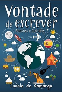Baixar Vontade de Escrever: Poesias e Cordeis pdf, epub, eBook