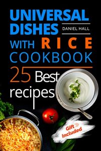 Baixar Universal dishes with rice. Cookbook: 25 best recipes. (English Edition) pdf, epub, eBook