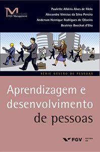 Baixar Aprendizagem e desenvolvimento de pessoas (FGV Management) pdf, epub, eBook