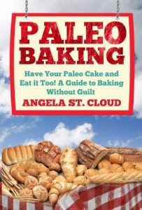 Baixar Paleo Baking: Have Your Paleo Cake and Eat it Too! A Guide to Baking Without Guilt (The Definitive Paleo Baking Guide for Weight Loss, Desserts, and Gluten Free Recipes) (English Edition) pdf, epub, eBook