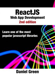 Baixar ReactJS: Web App Development: Learn one of the most popular Javascript libraries (English Edition) pdf, epub, eBook