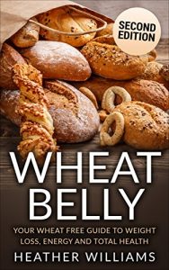 Baixar Wheat Belly: Your Wheat Free Guide To Weight Loss, Energy And Total Health (English Edition) pdf, epub, eBook