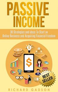 Baixar Passive Income: 30 Strategies and Ideas To Start an Online Business and Acquiring Financial Freedom (Passive Income, Online Business, Financial Freedom,) (English Edition) pdf, epub, eBook