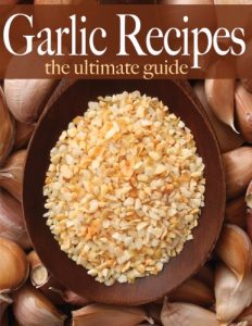 Baixar Garlic Recipes – The Ultimate Guide (English Edition) pdf, epub, eBook