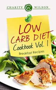 Baixar LOW CARB COOKBOOK: Vol.1 Breakfast Recipes (Low Carb Recipes) (Low Carb Diet) (English Edition) pdf, epub, eBook