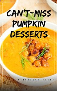 Baixar Can’t-Miss  Pumpkin Desserts (English Edition) pdf, epub, eBook