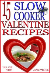 Baixar 15 Slow Cooker Valentine Recipes (English Edition) pdf, epub, eBook