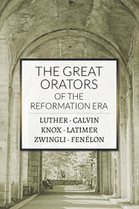 Baixar The Great Orators of the Reformation Era (English Edition) pdf, epub, eBook