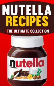 Baixar Nutella Recipes: The Ultimate Collection of Over 50 Recipes (English Edition) pdf, epub, eBook