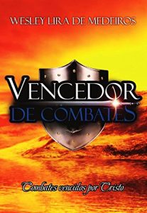 Baixar Vencedor de Combates: Combates vencidos por Cristo pdf, epub, eBook