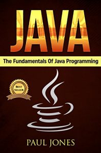 Baixar Java: The Fundamentals Of Java Programming: A Complete Beginners Guide To Java Programming Mastery (English Edition) pdf, epub, eBook